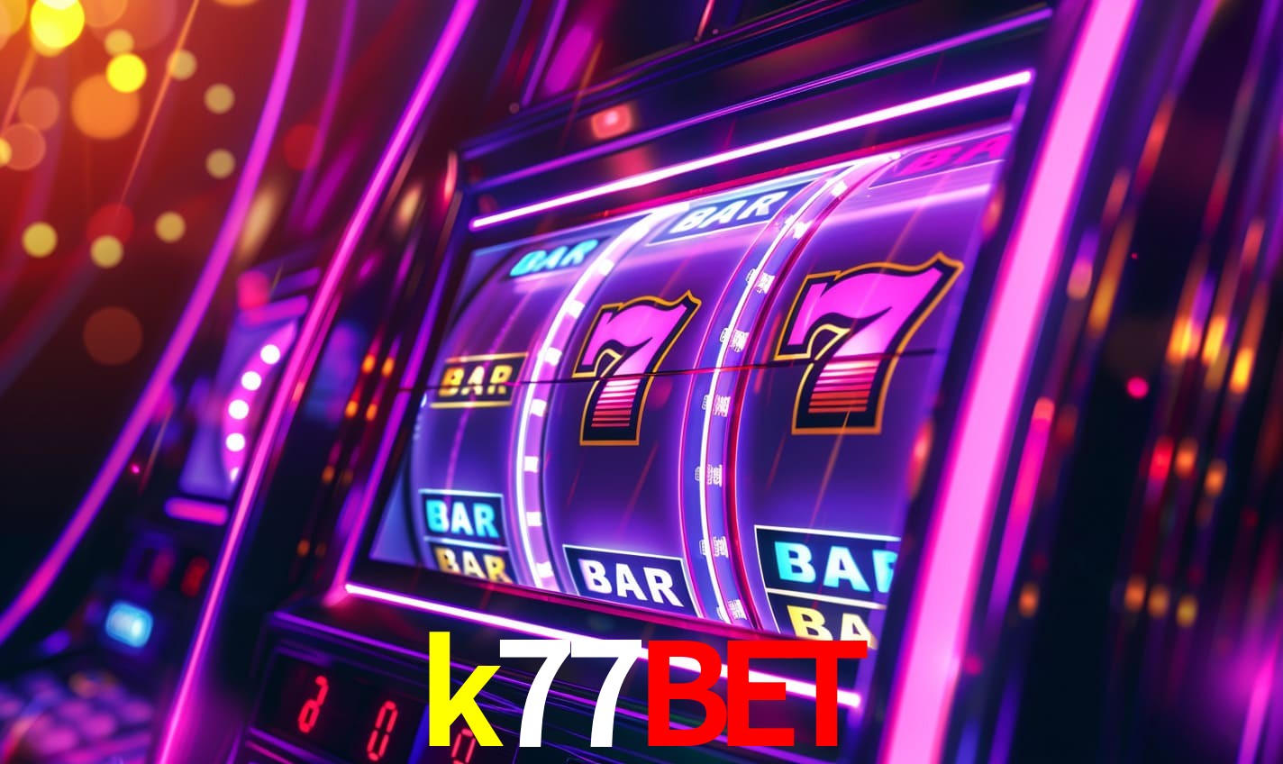 k77bet: Seu Cassino Premiado com Pagamentos Rápidos